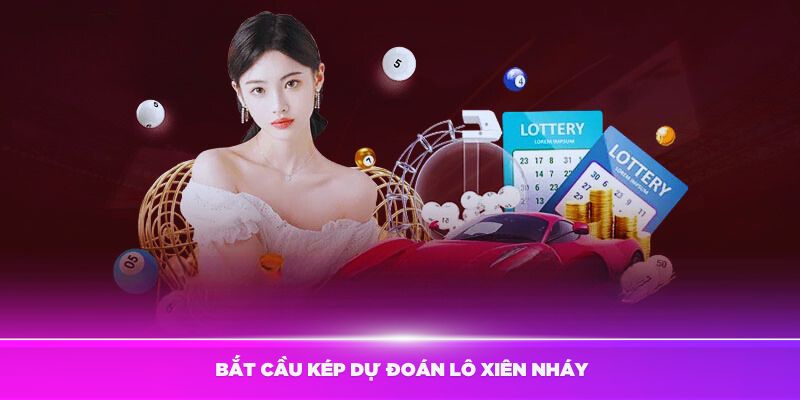 Phương pháp bắt cầu kép dự đoán lô xiên nháy hiệu quả