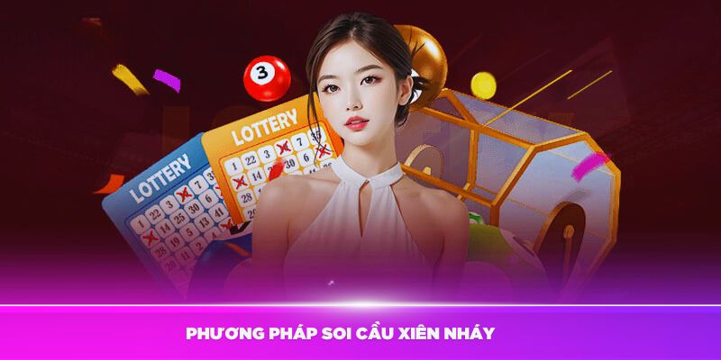 Áp dụng những phương pháp soi cầu xiên nháy hiệu quả