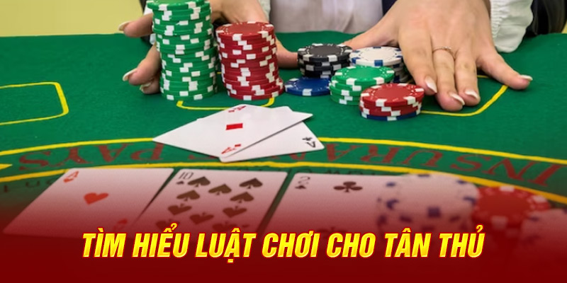 Tìm hiểu luật chơi cho tân thủ